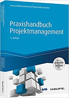Praxishandbuch Projektmanagement, Haufe Fachbuch, 3. Auflage Januar 2021