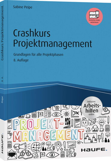 Crashkurs Projektmanagement, Haufe Fachbuch, 9. aktualisierte und erweiterte Auflage 2022